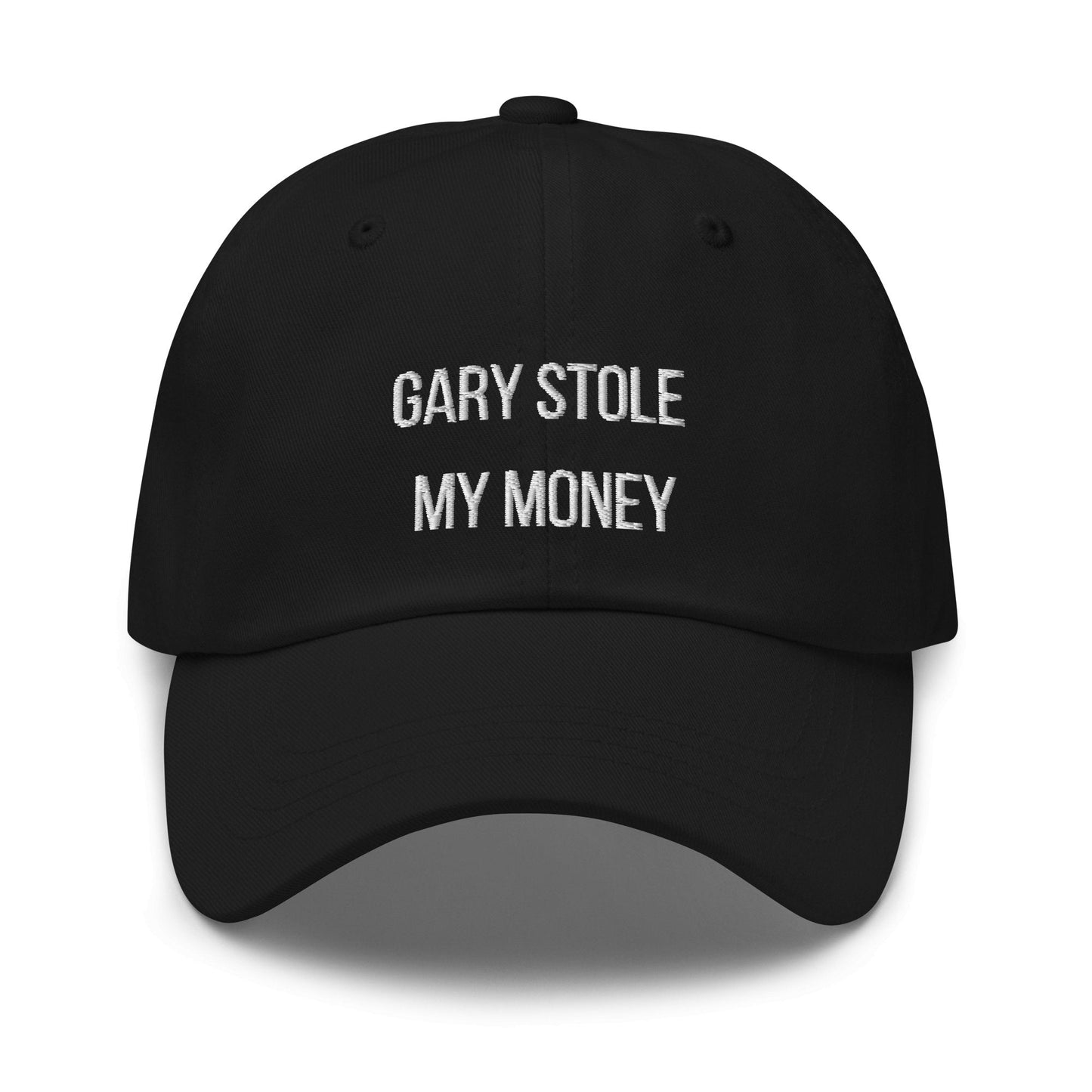 Gary Stole My Money - Cap